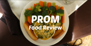 Prom Food Review
